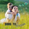 Dare to Dream (audio)