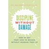 Discipline Without Damage - Dr Vanessa Lapointe