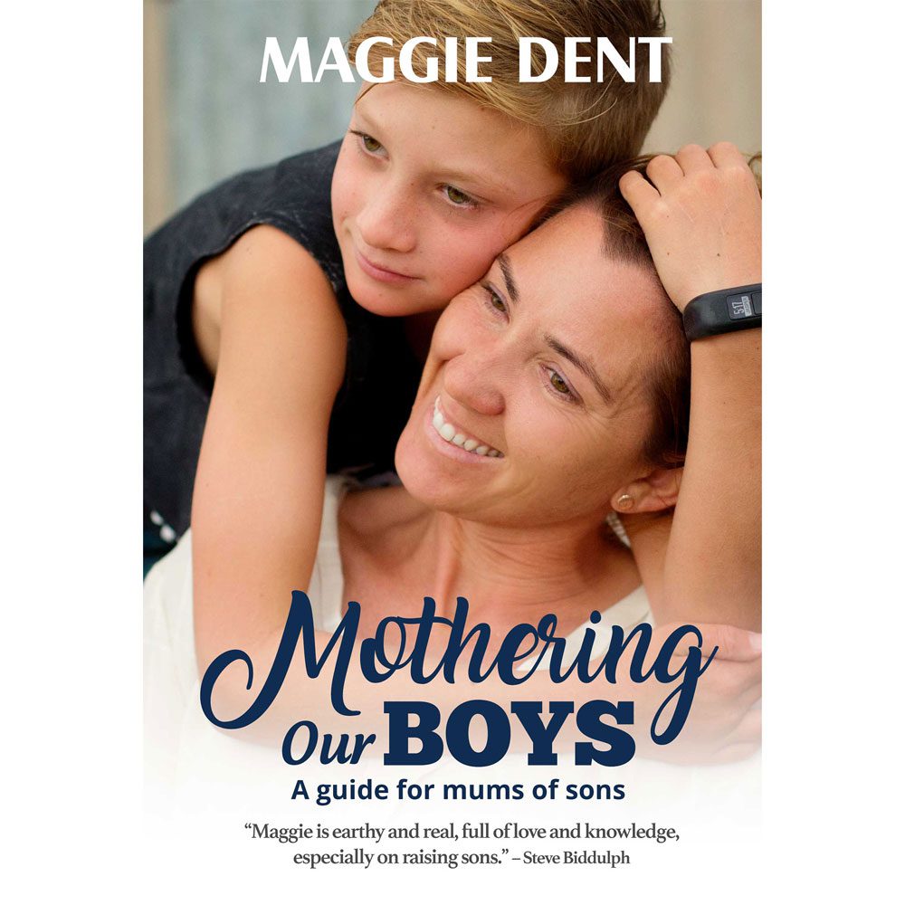 Mothering Our Boys: A guide for mums of sons Maggie Dent