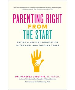 Parenting Right From the Start - Dr Vanessa LaPointe